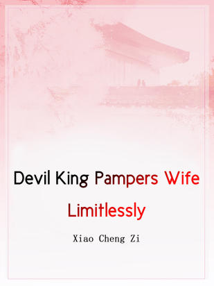 Devil King Pampers Wife Limitlessly